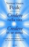 Norman V. Peale - Credere nella vita, credere in se stessi