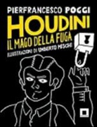 Pierfrancesco Poggi, U. Mischi - Houdini, il mago della fuga
