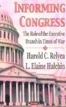 L Elaine Halchin, L. Elaine Halchin, Harold C Relyea, Harold C Relyea, Harold C. Relyea - Informing Congress