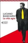 Luciano Bianciardi - La vita agra