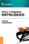Rafael Echeverria, Rafael Echeverría - Ética y coaching ontológico