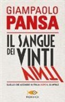 Giampaolo Pansa - Il sangue dei vinti. Quello che accadde in Italia dopo il 25 aprile