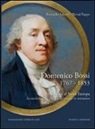 Bernardo Falconi, Bernd Pappe - Domenico Bossi 1767-1853. Da Venezia al nord Europa. La carriera di un maestro del ritratto in miniatura