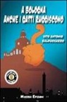 Vito A. Baldassarro - A Bologna anche i gatti ruggiscono