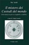 Muhyî-D-Dîn Ibn Arabî - Il mistero dei custodi del mondo