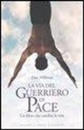 Dan Millman - La via del guerriero di pace. Un libro che cambia la vita