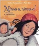 Kathy Henderson, Pam Smy - Ninna-a! Ninna-o! Ninnananne da tutto il mondo