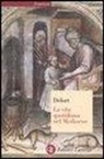 Robert Delort - La vita quotidiana nel Medioevo