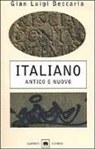 G. Luigi Beccaria, Gian Luigi Beccaria - Italiano. Antico e Nuovo