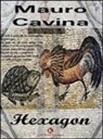 Mauro Cavina - Hexagon