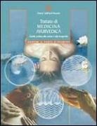 Subhash Ranade - Trattato di medicina ayurvedica. Guida pratica alla salute e alla longevità