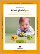 Barbara Sher - Primi giochi per lo sviluppo sociale e le abilità motorie dei bambini autistici e con disturbi sensoriali