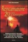 Ian Stevenson - Reincarnazione. 20 casi a sostegno