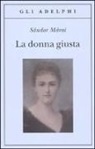 Sándor Márai - La donna giusta