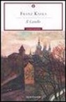Franz Kafka - Il castello. Ediz. integrata con varianti e frammenti