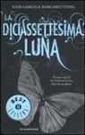 Kami Garcia, Margaret Stohl - La diciassettesima luna