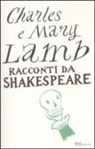 Charles Lamb, Mary Lamb, Mary Ann Lamb - Racconti da Shakespeare