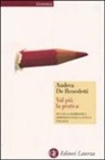 Andrea De Benedetti - Val più la pratica. Piccola grammatica immorale della lingua italiana