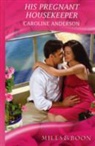 Caroline Anderson - His Pregnant Housekeeper