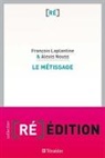 Françoi Laplantine, François Laplantine, Alexis Nouss - Le métissage : un exposé pour comprendre, un essai pour réfléchir