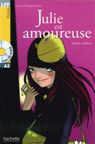Michel Guillou - Julie est amoureuse Buch mit Audio-CD
