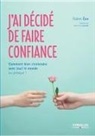 Fabien Eon, Eon Fabien, Fabien Eon, Jean-Louis Lascoux - J'ai décidé de faire confiance : comment bien s'entendre avec tout le monde... ou presque