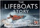 Edward Wake-Walker - The Lifeboats Story