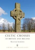 Malcolm Seaborne - Celtic Crosses of Britain and Ireland