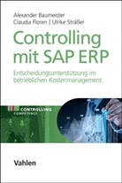 Alexande Baumeister, Alexander Baumeister, Alexander (Prof. Dr. Baumeister, Alexander (Prof. Dr.) Baumeister, Claudi Floren, Claudia Floren... - Controlling mit SAP ERP
