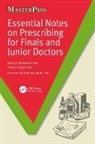 Kartik Logishetty, Rahil D Mandalia, Rahil D Logishetty Mandalia, Rahil D. Mandalia, Rahil D. Logishetty Mandalia - Essential Notes on Prescribing for Finals and Junior Doctors