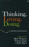 Francis Chan, John Piper, Rick Warren - Thinking. Loving. Doing