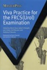 Manit Arya, Manit Shergill Arya, Anthony R. Mundy, Asif Muneer, Iqbal Shergill, Iqbal S. Shergill... - Viva Practice for the Frcs(urol) Examination