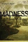 Jonathan Ablard, Jonathan D. Ablard - Madness in Buenos Aires