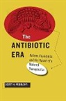 Scott H Podolsky, Scott H. Podolsky, Scott H. (Countway Library of Medicine) Podolsky - The Antibiotic Era