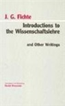 Johann Gottlieb Fichte - Introductions to the Wissenschaftslehre and Other Writings (1797-1800)