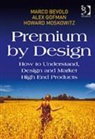 Marco Bevolo, Alex Gofman, Howard R. Moskowitz - Premium by Design