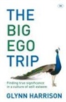 Glynn Harrison - The Big Ego Trip