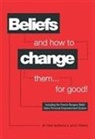 Tony Burgess, Julie French - Beliefs and How to Change Them... for Good!