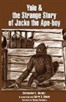 Christopher Murphy, Christopher L Murphy, Christopher L. Murphy - Yale & the Strange Story of Jacko the Ape-boy