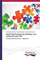 L Cassetti, Lidia Isabel Cassetti, Nor Slobodianik, Nora Slobodianik, Marcel Stambullian, Marcela Stambullian - Perfil nutricional de adultos con infección por VIH