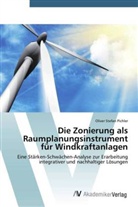 Oliver Stefan Pichler - Die Zonierung als Raumplanungsinstrument für Windkraftanlagen