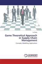 Xu Zhang - Game Theoretical Approach in Supply Chain Management