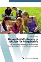 Matthias Drossel - Gesundheitsförderung in Schulen für Pflegeberufe