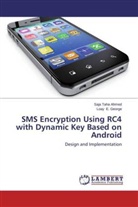 Loay E George, Loay E. George, Loay E. George, Saj Taha Ahmed, Saja Taha Ahmed - SMS Encryption Using RC4 with Dynamic Key Based on Android