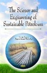 Rafiq Islam - Science & Engineering of Sustainable Petroleum