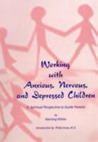 Henning Köhler, Henning Koehler, Henning Kohler - Working with Anxious, Nervous and Depressed Children