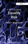 Mr Tony Morden, Tony Morden, Morden Tony - Short Guide to Equality Risk