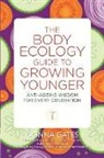 Donna Gates, Lyndi Schrecengost, Lyndi (Co-Author) Schrecengost - The Body Ecology Guide to Growing Younger