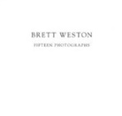 Brett&#x20;Weston,&#x20;Brett&#x20;Weston&#x20;-&#x20;Fifteen&#x20;Photographs
