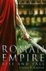 Dr Stephen P. Kershaw, Dr. Stephen P. Kershaw, Stephen Kershaw, Stephen P Kershaw, Stephen P. Kershaw - A Brief History of the Roman Empire